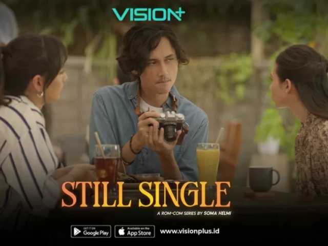 Series Still Single VISION+: Persahabatan Beda Karakter, Saling Melengkapi