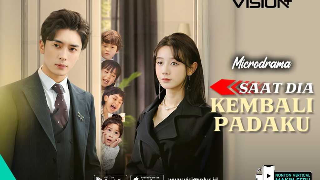 VISION+ Rilis Microdrama Penuh Intrik: "Saat Dia Kembali Padaku" Ungkap Rahasia Keluarga