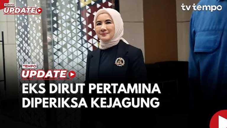 Mantan Dirut Pertamina Nicke Widyawati Kembali Diperiksa Kejagung: Korupsi Minyak Mentah