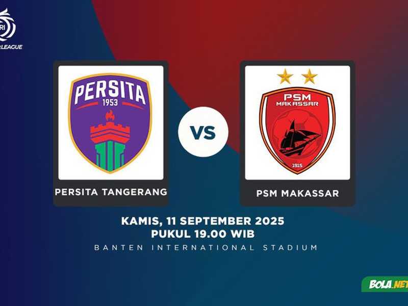 Duel Krusial BRI Super League: Persita vs PSM, Siapa Pecah Telur?